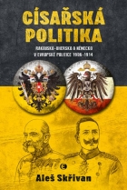 Císařská politika Rakousko-Uhersko a Německo v evropské politice v letech 1906–1914