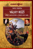 Války růží - Střet Lancasterů a Yorků (1455–1485)