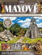 Mayové: Tajemství nejvyspělejší předkolumbovské civilizace