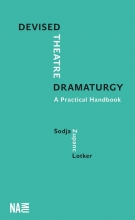 Devised Theatre Dramaturgy. A Practical Handbook