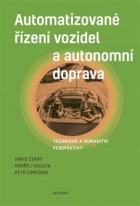 Automatizované řízení vozidel a autonomní doprava. Technické a humanitní perspektivy
