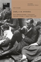 Domů, a za svobodou: Role Československa v migracích obyvatel Polska v letech 1945–1948