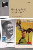 "Národní mučedníci": Albert Leo Schlageter a Julius Fučík. Hrdinský kult, propaganda a kultura