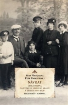 Návrat. Česká rodina na útěku ze Sibiře do vlasti v letech 1919–1920