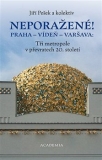 Neporažené! Praha - Vídeň - Varšava: Tři metropole v převratech 20. století