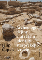 Archeologie, dějiny a utváření identity starověkého Izraele