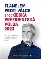Flanelem proti válce aneb Česká prezidentská volba 2023