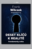 Deset klíčů k realitě. Fundamenty světa