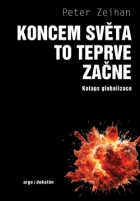 Koncem světa to teprve začne. Kolaps globalizace