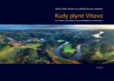 Kudy plyne Vltava - Co je řeka, jak vzniká, jak se proměňuje a kam spěje?