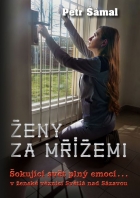 Ženy za mřížemi Šokující svět plný emocí... v ženské věznici Světlá nad Sázavou