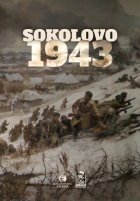 Sokolovo 1943 Sokolovo - První boj / Sokolovo - Nezapomenutí hrdinové