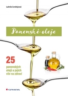 Panenské oleje - 25 panenských olejů a jejich vliv na zdraví