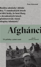 Afghánci: Tři příběhy z jedné země