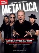 Metallica – kompletní příběh: Ulrich. Hetfield. Hammett. 40 let metalové legendy!