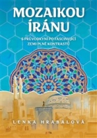 Mozaikou Íránu: s průvodkyní po fascinující zemi plné kontrastů