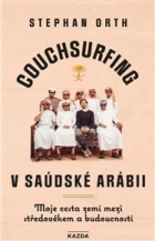 Couchsurfing v Saudské Arábii: Moje cesta zemí mezi středověkem a budoucností