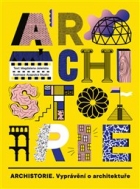 Archistorie: Vyprávění o architektuře