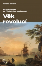 Věk revolucí Které revoluce skutečně mění svět?