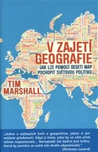 V zajetí geografie: Jak lze pomocí deseti map pochopit světovou politiku