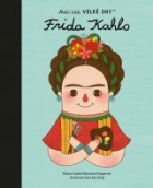 Frida Kahlo. Malí lidé, velké sny