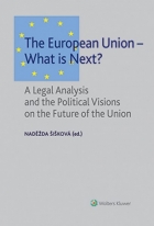 The European Union – What is Next? A Legal Analysis and the Political Visions on the Future of the Union
